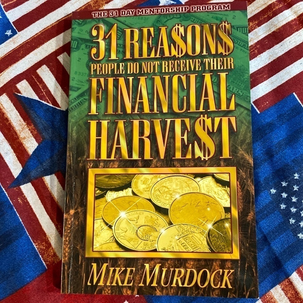 31 Reasons People Do Not Receive Their Financial Harvest Mike Murdock